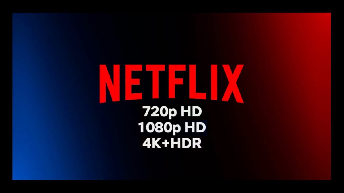 Netflix 720p HD 1080p HD 4KHDR